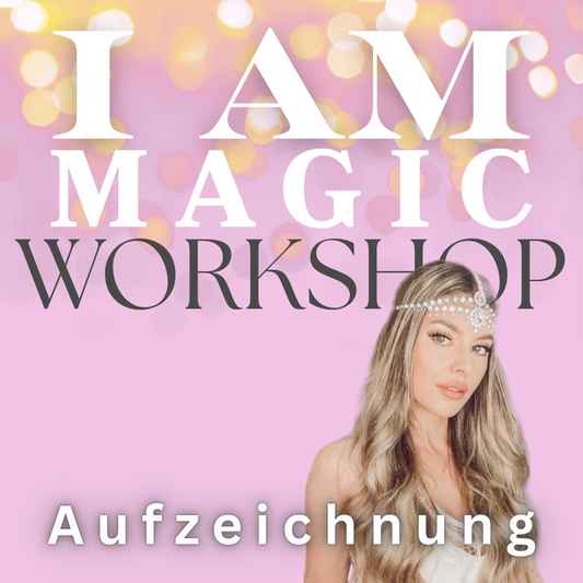 "I AM MAGIC" | WORKSHOP | Aufzeichnung