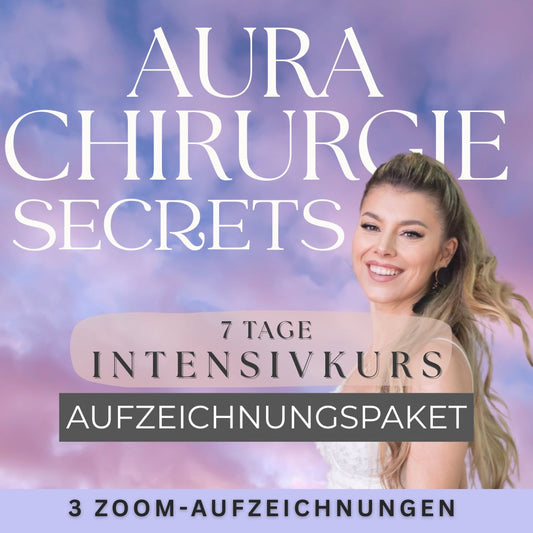 AUFZEICHNUNGSPAKET 7-Tage Intensivkurs "Aurachirurgie Secrets"