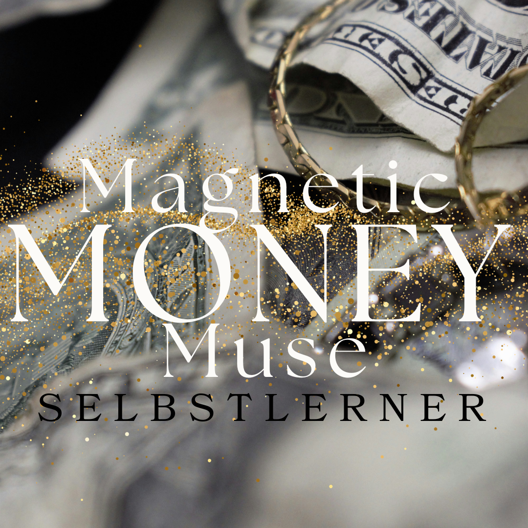 MAGNETIC MONEY MUSE | DAS GELDPROGRAMM - Selbstlerner