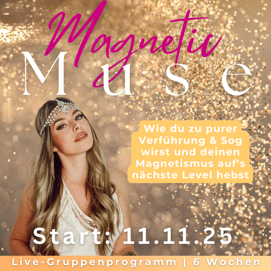 Magnetic Muse – 6-Wochen-Liveprogramm für deinen magnetischen Selbstausdruck