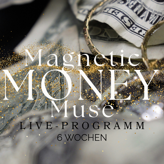 Magnetic Money Muse | Liveprogramm | 6 Wochen | START: 12.05.26