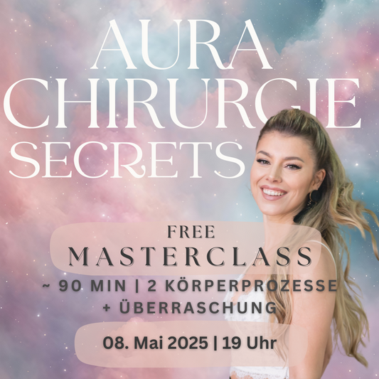 AURACHIRURGIE SECRETS - Free Masterclass | 08.05.25 | 19 Uhr